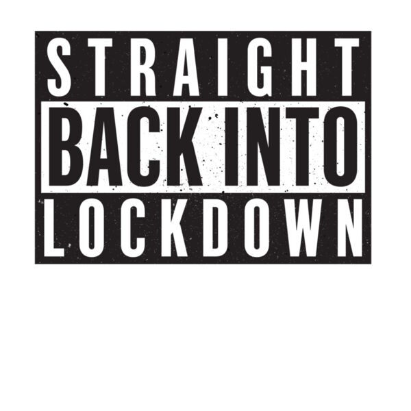 Straight Back Into Lockdown Thumbnail