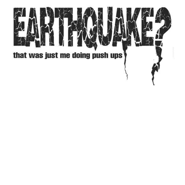 Earthquake That Was Just Me Doing Push Ups Thumbnail